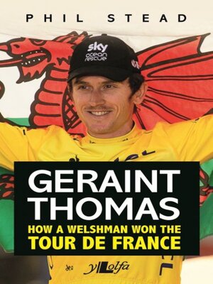 cover image of Geraint Thomas--How a Welshman Won the Tour De France